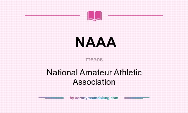 What does NAAA mean? It stands for National Amateur Athletic Association