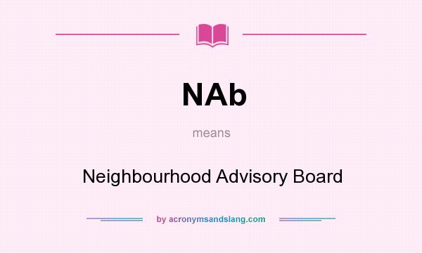 What does NAb mean? It stands for Neighbourhood Advisory Board
