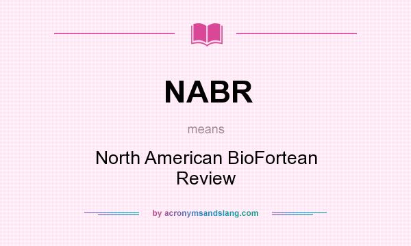 What does NABR mean? It stands for North American BioFortean Review