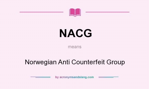 What does NACG mean? It stands for Norwegian Anti Counterfeit Group