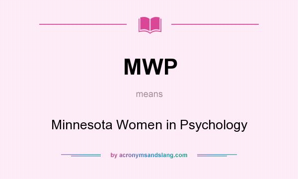 What does MWP mean? It stands for Minnesota Women in Psychology