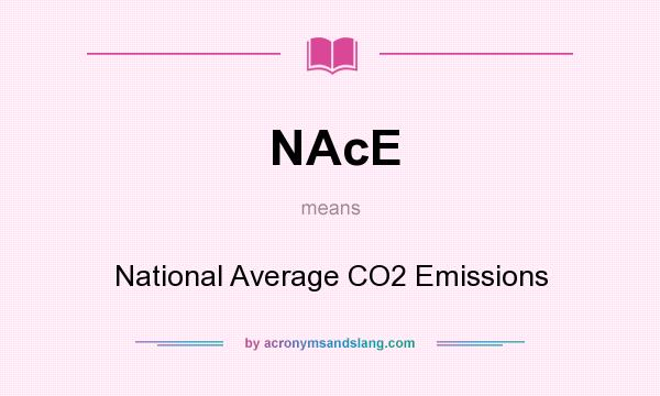 What does NAcE mean? It stands for National Average CO2 Emissions