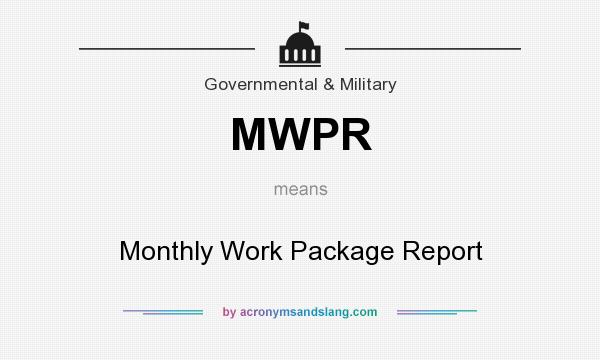 What does MWPR mean? It stands for Monthly Work Package Report
