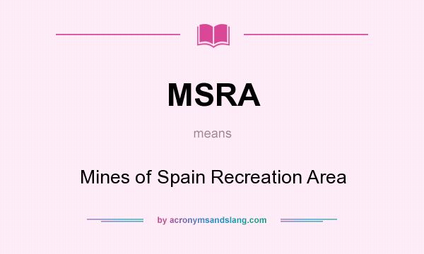 What does MSRA mean? It stands for Mines of Spain Recreation Area