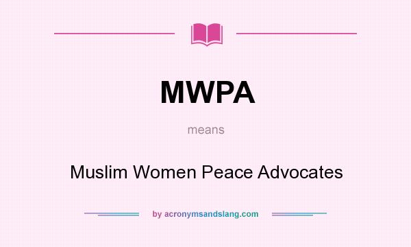 What does MWPA mean? It stands for Muslim Women Peace Advocates