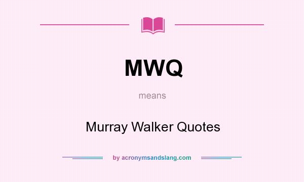 What does MWQ mean? It stands for Murray Walker Quotes