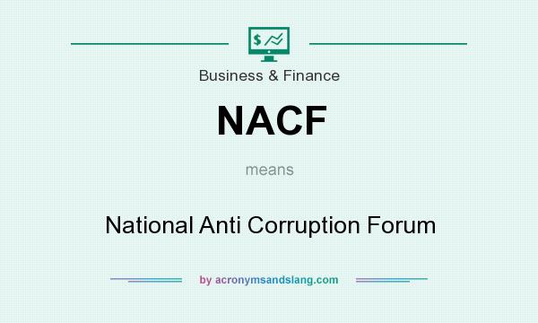 What does NACF mean? It stands for National Anti Corruption Forum