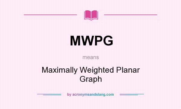 What does MWPG mean? It stands for Maximally Weighted Planar Graph