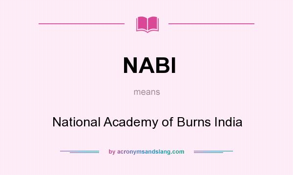 What does NABI mean? It stands for National Academy of Burns India