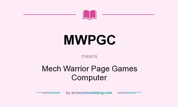 What does MWPGC mean? It stands for Mech Warrior Page Games Computer