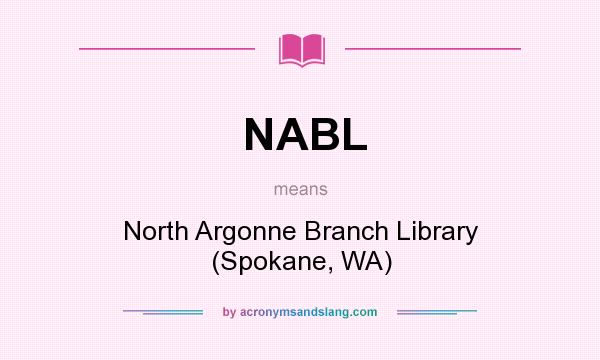 What does NABL mean? It stands for North Argonne Branch Library (Spokane, WA)