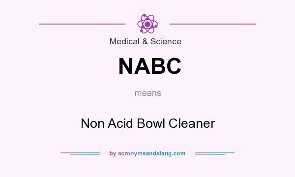 What does NABC mean? It stands for Non Acid Bowl Cleaner