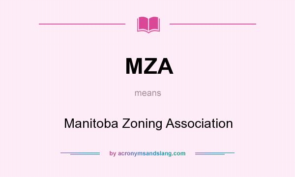 What does MZA mean? It stands for Manitoba Zoning Association