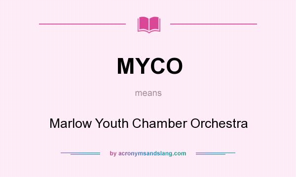 What does MYCO mean? It stands for Marlow Youth Chamber Orchestra