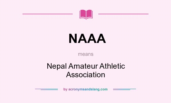 What does NAAA mean? It stands for Nepal Amateur Athletic Association