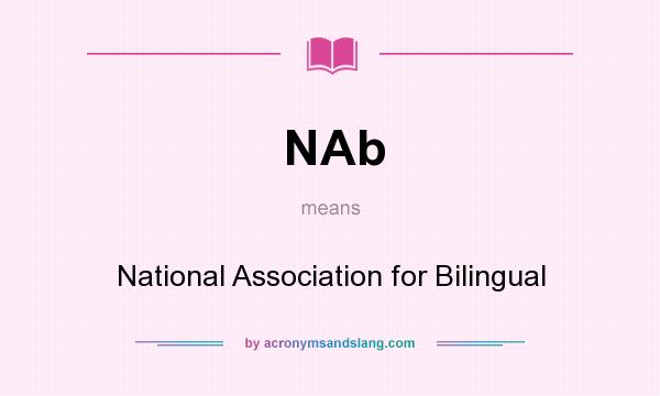 What does NAb mean? It stands for National Association for Bilingual