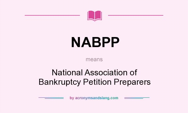 What does NABPP mean? It stands for National Association of Bankruptcy Petition Preparers