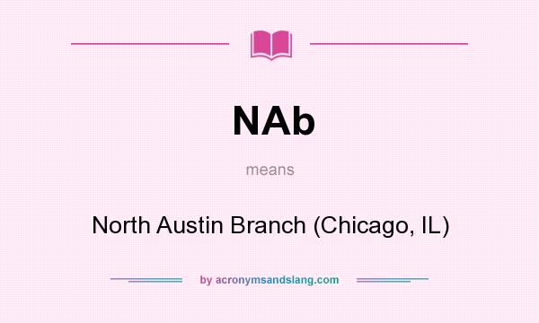 What does NAb mean? It stands for North Austin Branch (Chicago, IL)