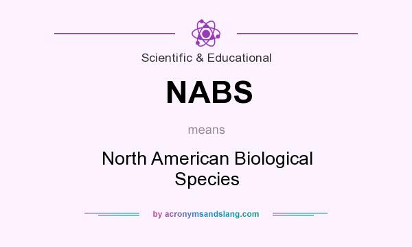 What does NABS mean? It stands for North American Biological Species