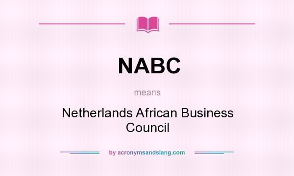 What does NABC mean? It stands for Netherlands African Business Council