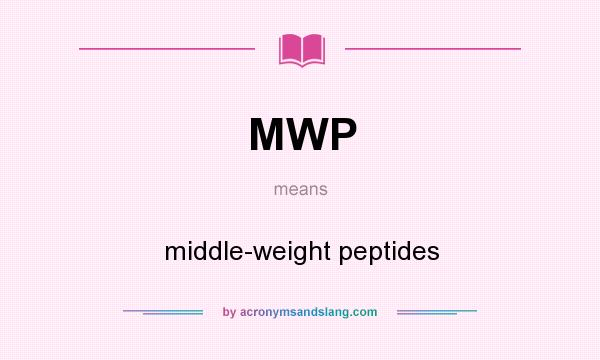 What does MWP mean? It stands for middle-weight peptides