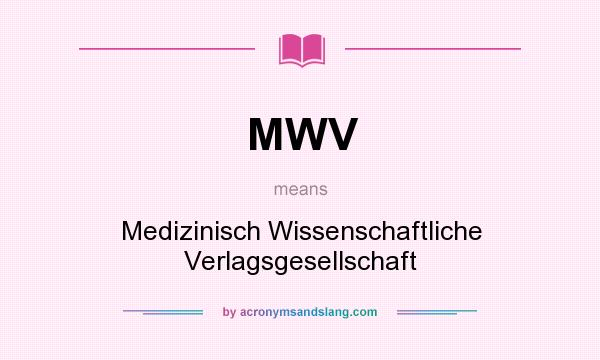 What does MWV mean? It stands for Medizinisch Wissenschaftliche Verlagsgesellschaft