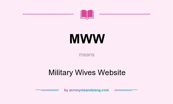 What does MWW mean? It stands for Military Wives Website