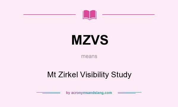 What does MZVS mean? It stands for Mt Zirkel Visibility Study