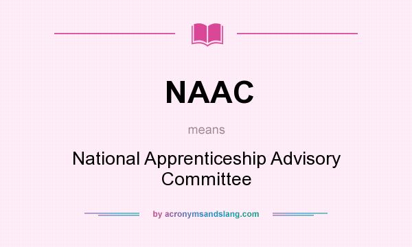 What does NAAC mean? It stands for National Apprenticeship Advisory Committee