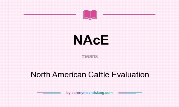 What does NAcE mean? It stands for North American Cattle Evaluation
