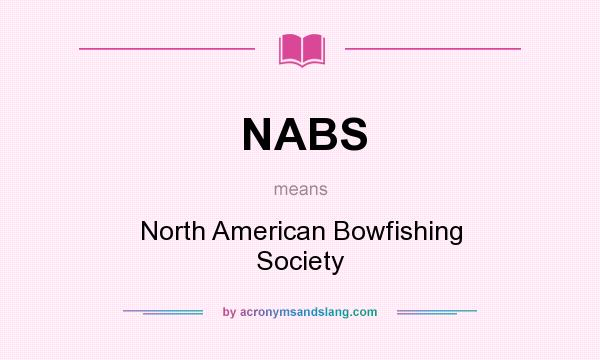 What does NABS mean? It stands for North American Bowfishing Society