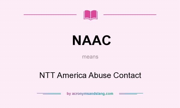What does NAAC mean? It stands for NTT America Abuse Contact