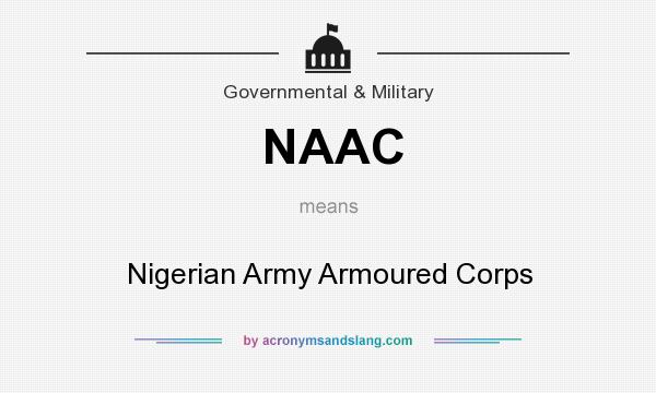 What does NAAC mean? It stands for Nigerian Army Armoured Corps