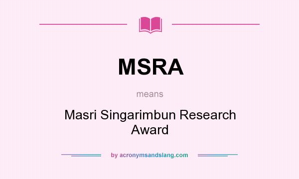 What does MSRA mean? It stands for Masri Singarimbun Research Award