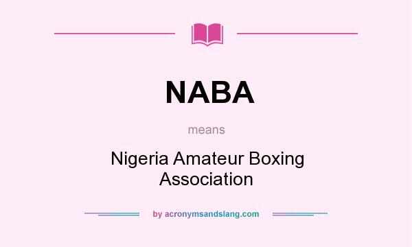 What does NABA mean? It stands for Nigeria Amateur Boxing Association