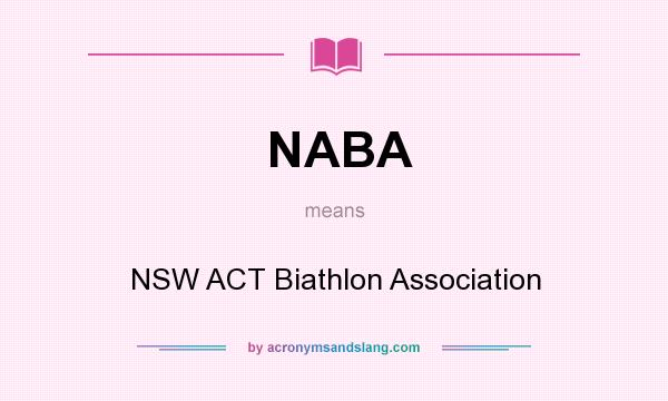 What does NABA mean? It stands for NSW ACT Biathlon Association