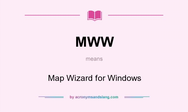 What does MWW mean? It stands for Map Wizard for Windows