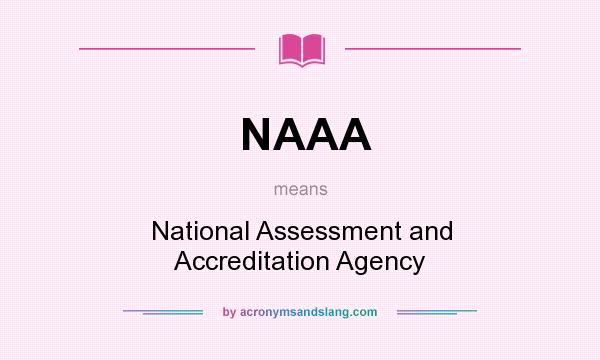 What does NAAA mean? It stands for National Assessment and Accreditation Agency