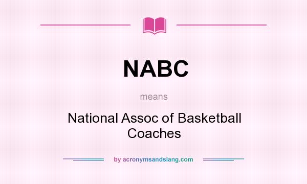 What does NABC mean? It stands for National Assoc of Basketball Coaches
