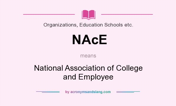 What does NAcE mean? It stands for National Association of College and Employee