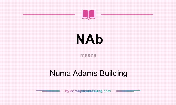 What does NAb mean? It stands for Numa Adams Building