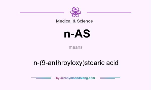 What does n-AS mean? It stands for n-(9-anthroyloxy)stearic acid