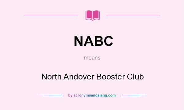 What does NABC mean? It stands for North Andover Booster Club