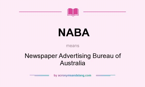 What does NABA mean? It stands for Newspaper Advertising Bureau of Australia