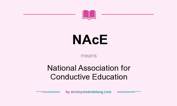 What does NAcE mean? It stands for National Association for Conductive Education