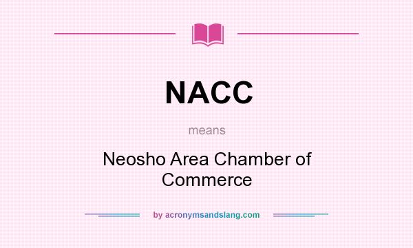 What does NACC mean? It stands for Neosho Area Chamber of Commerce