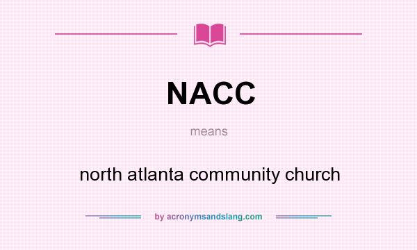 What does NACC mean? It stands for north atlanta community church