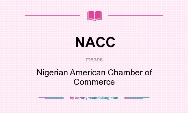 What does NACC mean? It stands for Nigerian American Chamber of Commerce