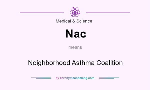 What does Nac mean? It stands for Neighborhood Asthma Coalition