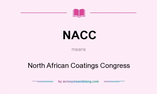 What does NACC mean? It stands for North African Coatings Congress
